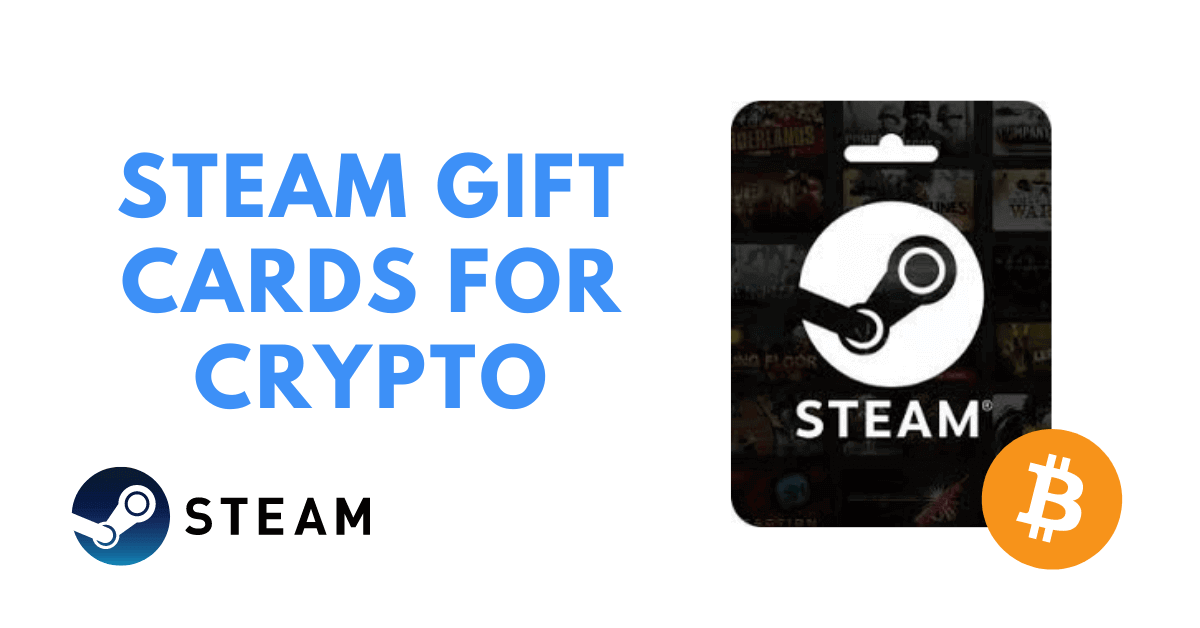 Steam Gift Cards For Crypto | Top Up Balance Blog