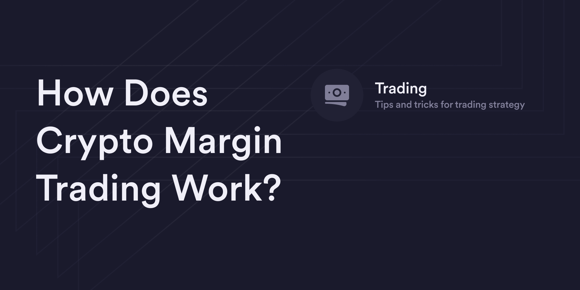 What is Margin Trading in Crypto? Essential Guide for 