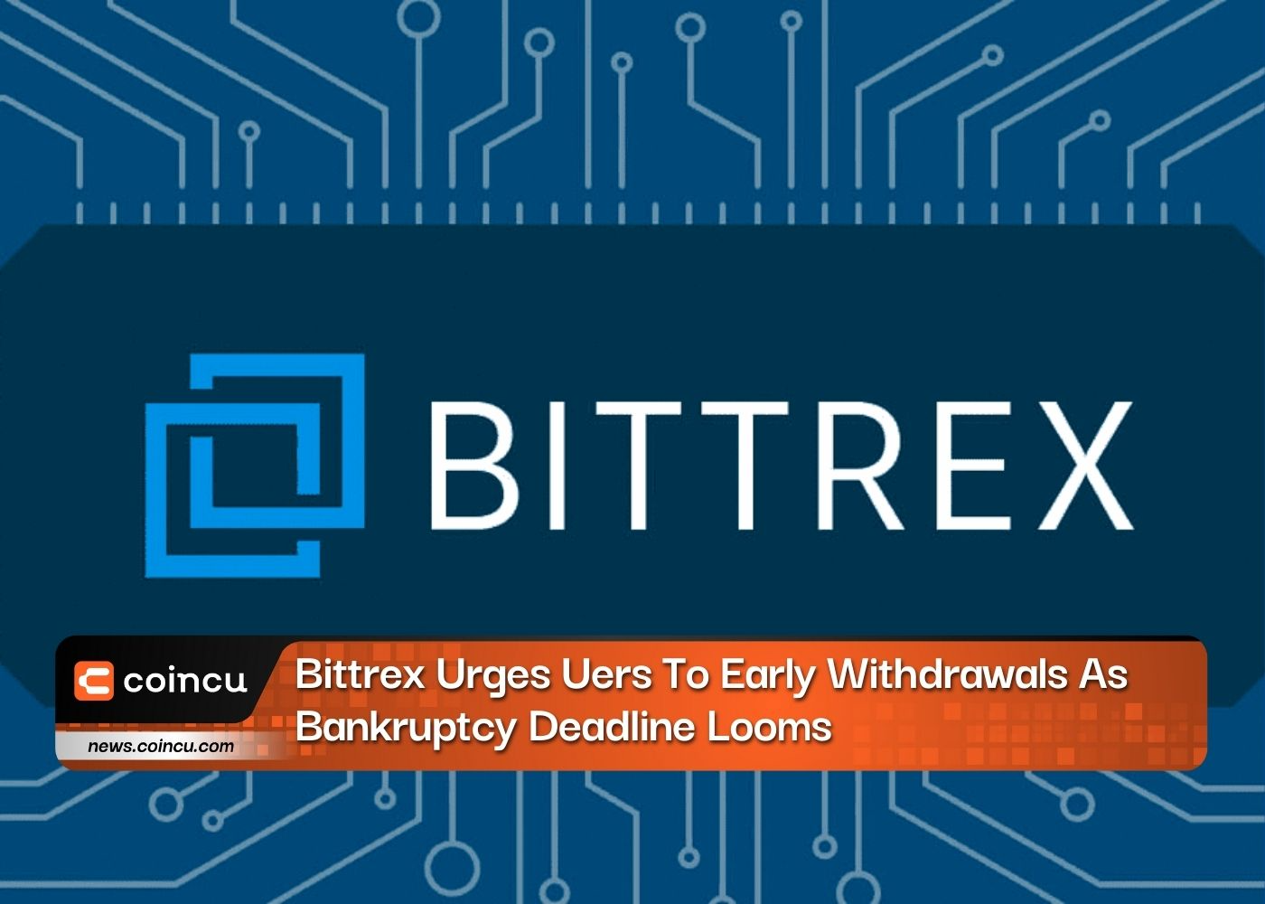 Phishing Attack Driven by Bittrex Bankruptcy | Abnormal