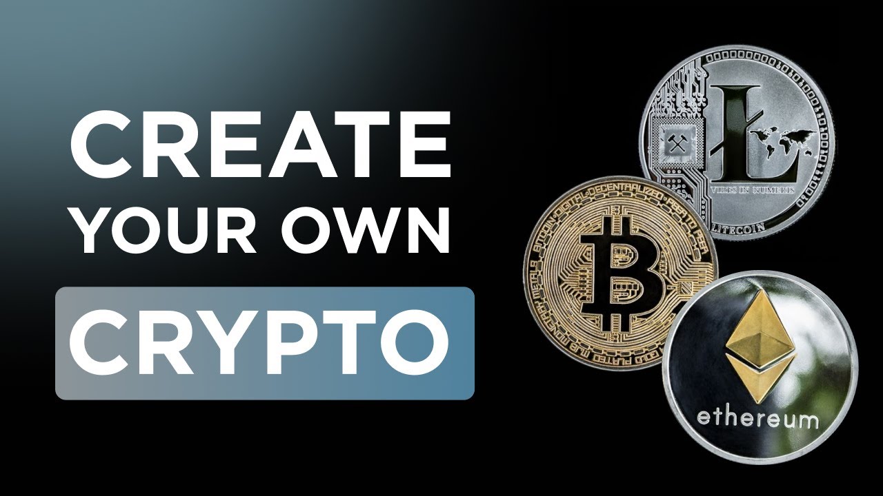 How to Create Your Own Cryptocurrency from A to Z