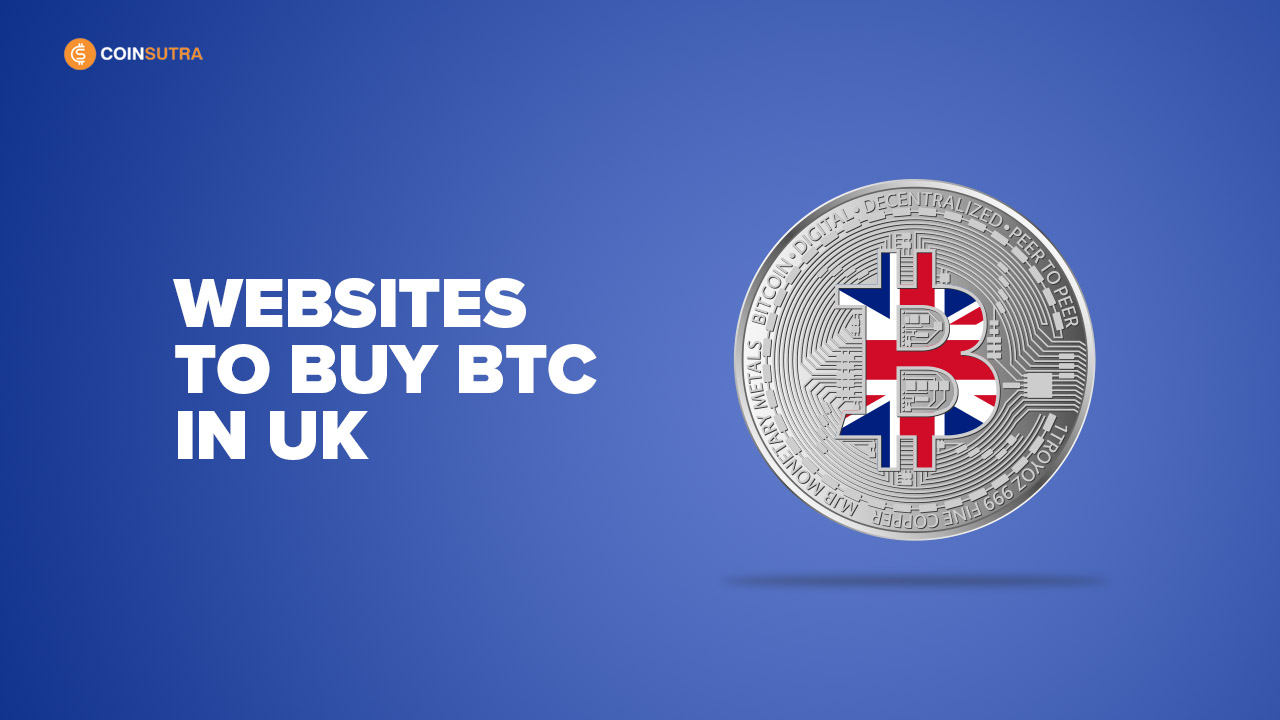 6 Best Exchanges To Buy Bitcoin in The United Kingdom (UK) - 