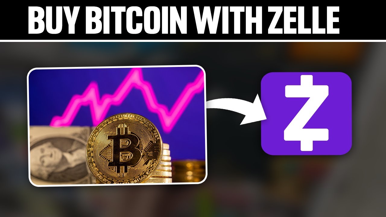 How to Buy Bitcoin with Zelle: Step-By-Step Guide - cryptolive.fun