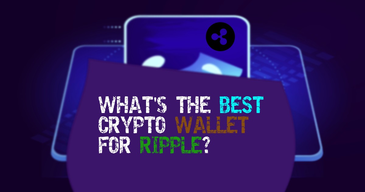 Best XRP Wallet | Beginner’s Guide to Ripple Wallets