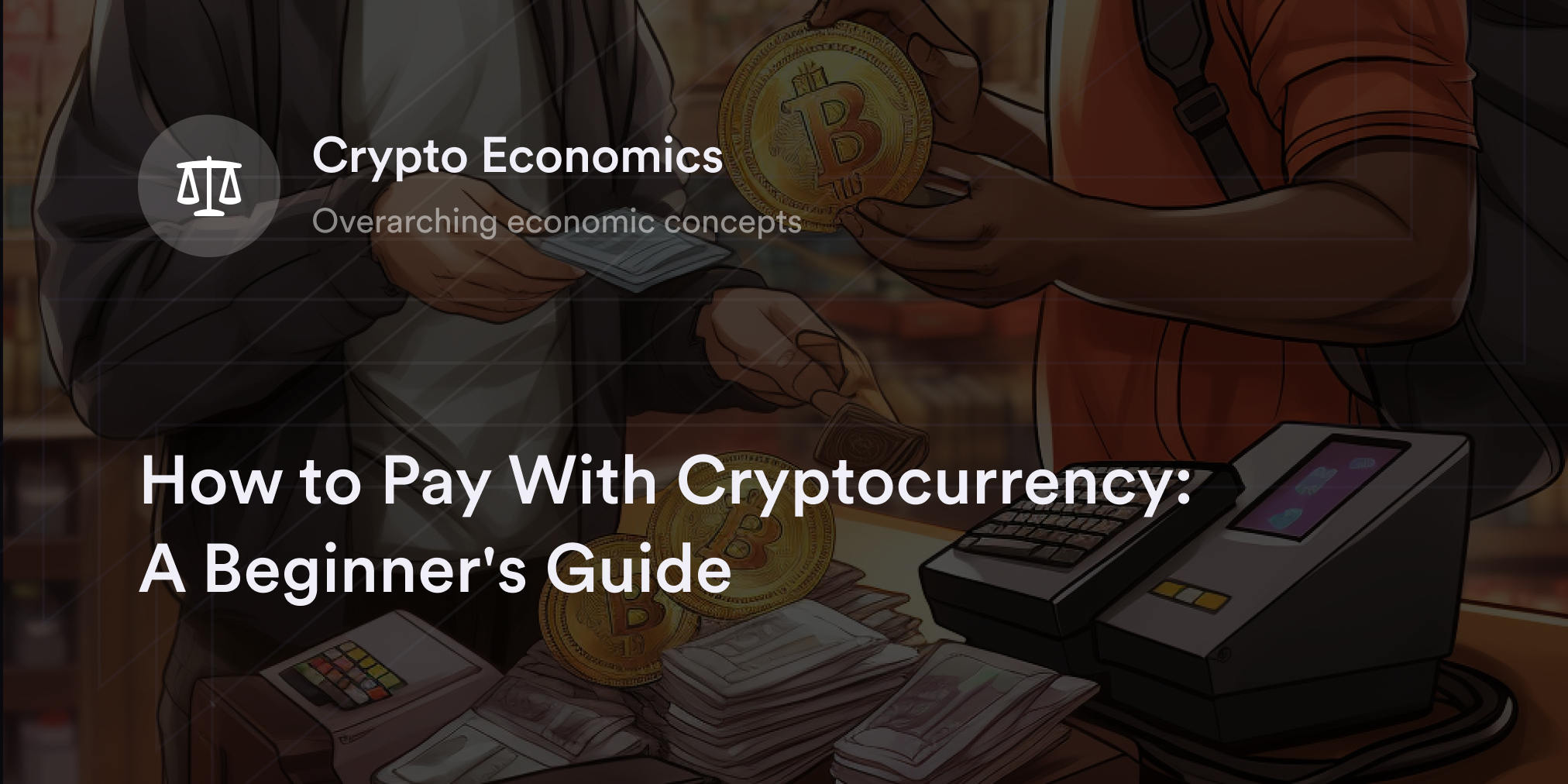 How to Pay With Cryptocurrency: A Beginner's Guide - dYdX Academy