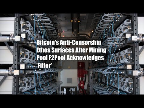 Bitcoin's Anti-Censorship Ethos Surfaces After Mining Pool F2Pool Acknowledges 'Filter'