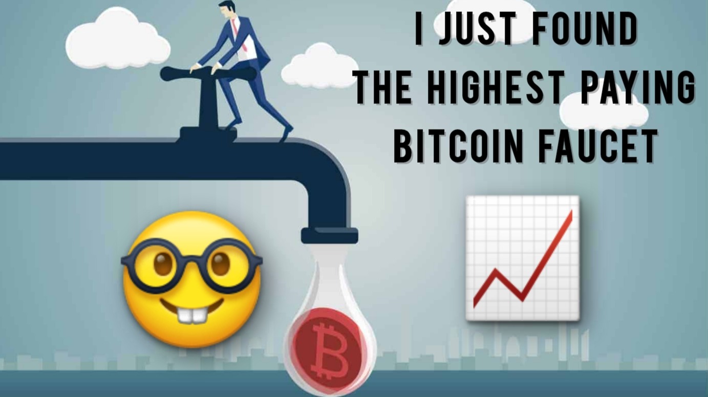 What Is The Highest Paying Bitcoin Faucet: The Complete Guide