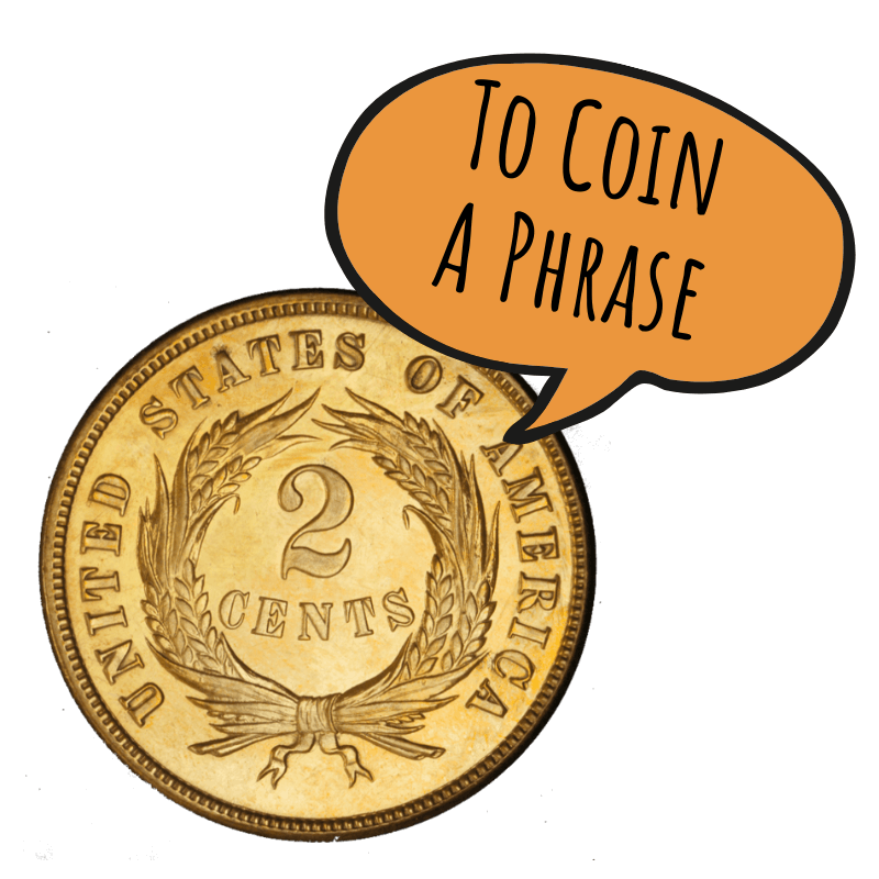 Coin A Phrase - Meaning, Origin, and Examples - Literary Devices