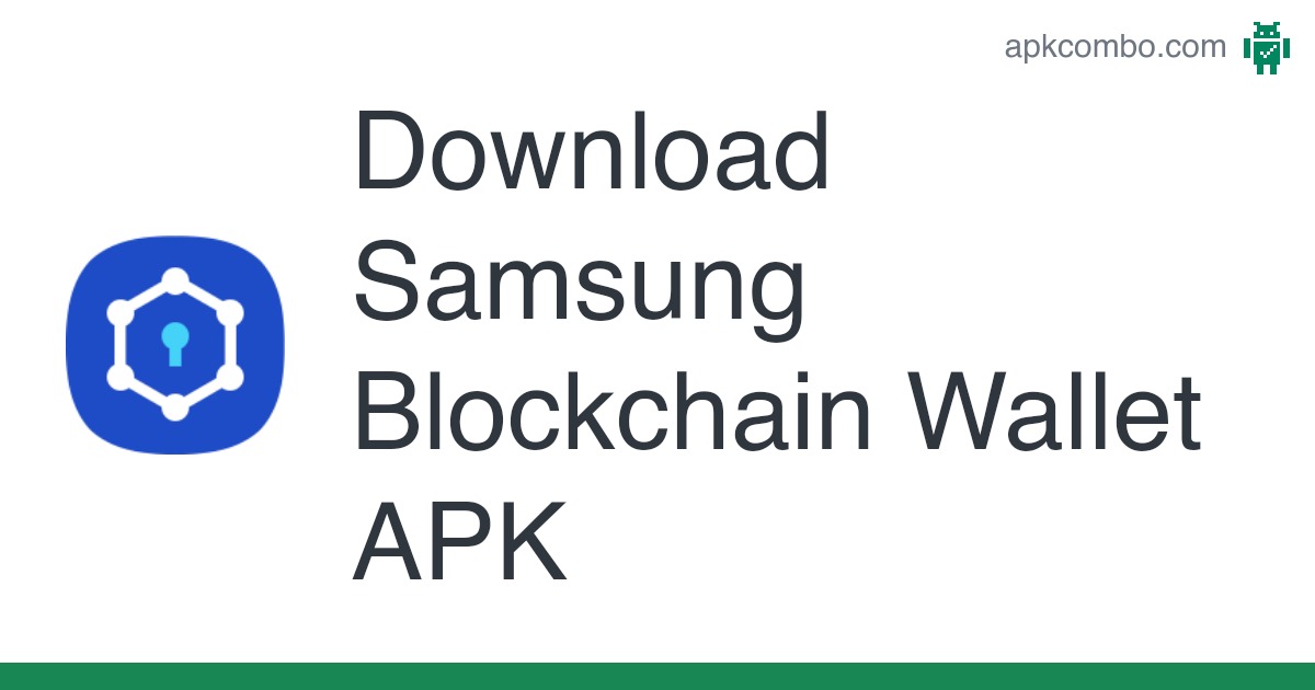 Samsung Blockchain Keystore APK Download for Android - APKFree