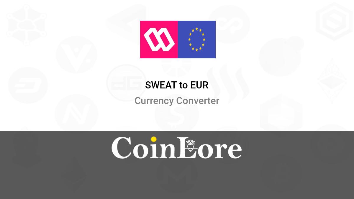 Convert SWEAT to EUR - Sweat Economy to Euro Converter | CoinCodex