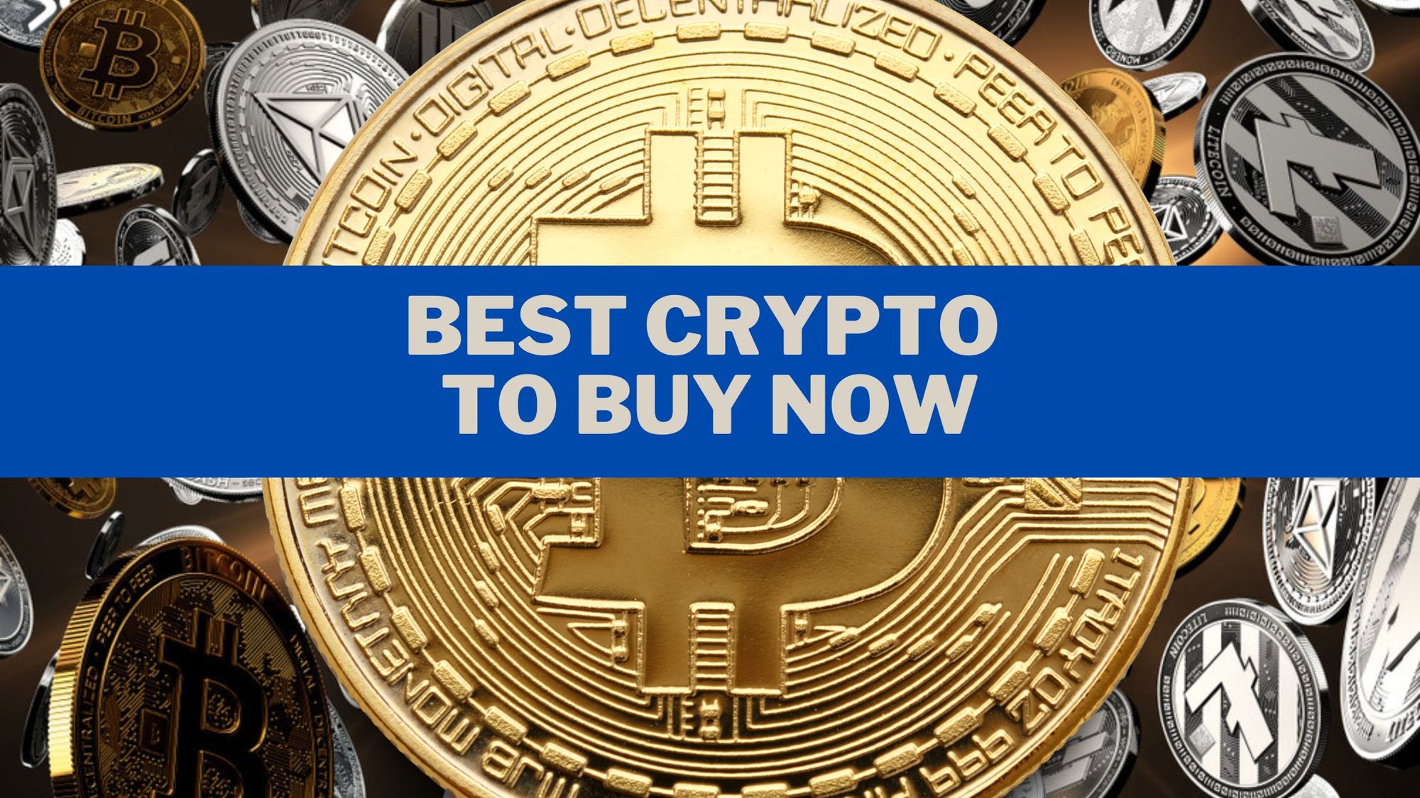 Best Crypto To Buy Now and Top Crypto to Invest in 