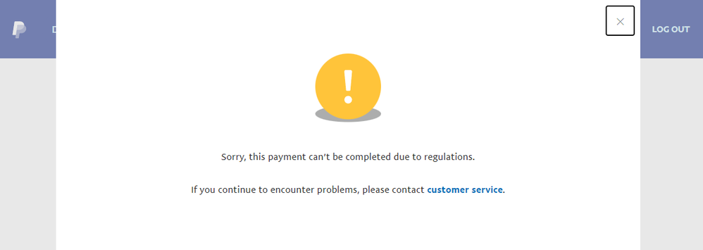 Sorry, this payment can't be completed due to regu - Page 2 - PayPal Community
