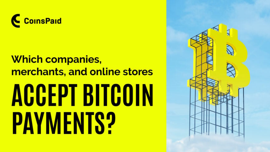 Who Accepts Bitcoin? 9 Major Companies in 