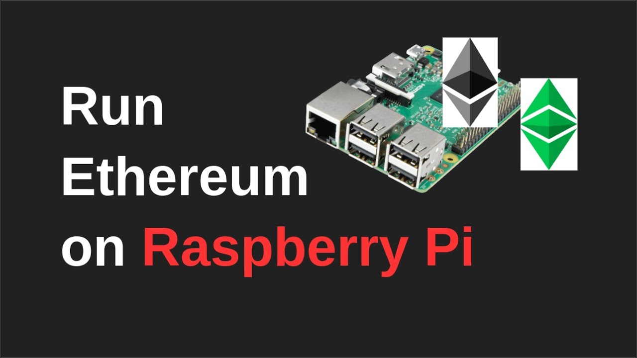 Raspberry Pi 3, Node and Ethereum – Talk Crypto