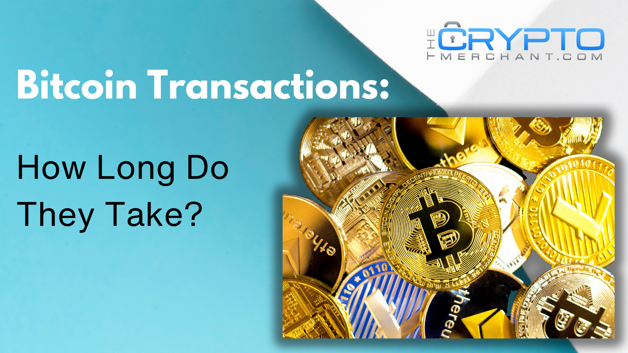 How Long Does A Bitcoin Transaction Take And Why?