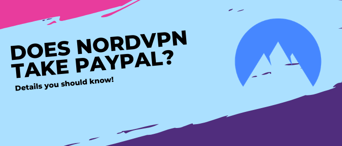 5 Best VPNs for PayPal That Still Work | Are VPNs Allowed?
