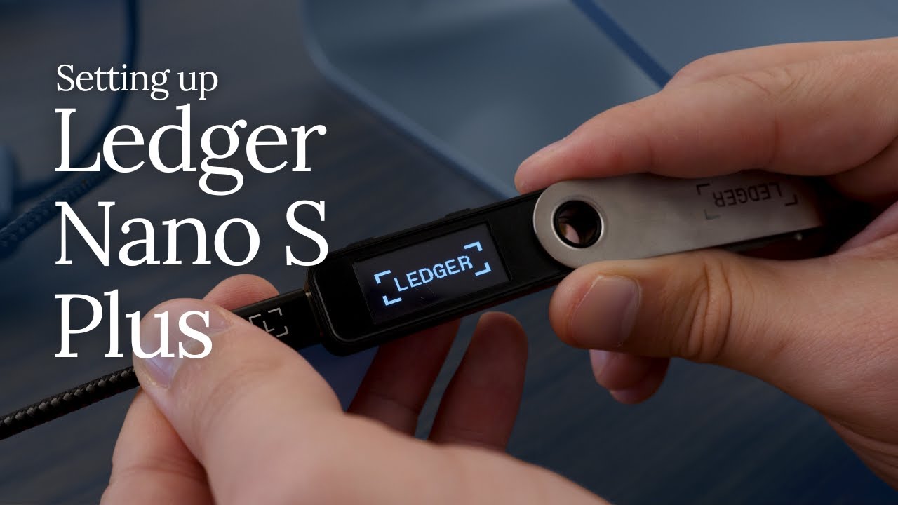 How to Set Up Your Nano S Plus? | Ledger