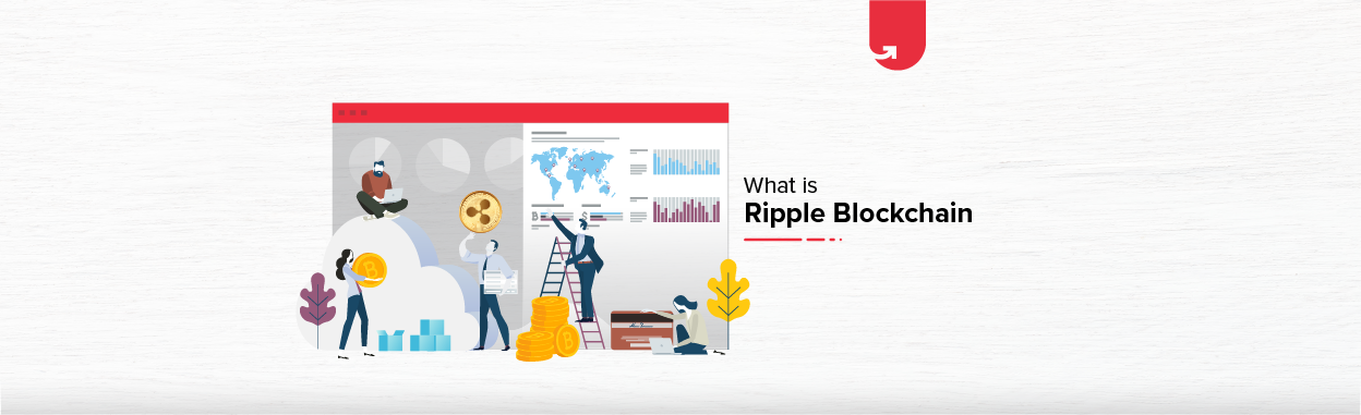 What is Ripple Blockchain? Everything You Need to Know in | upGrad blog