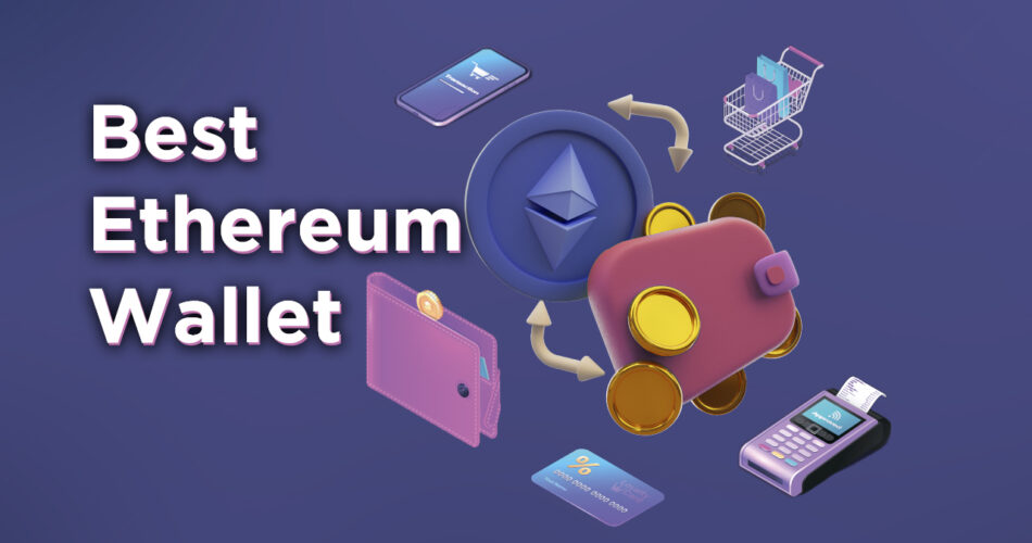 Unlock the World of Web3 with These Top Ethereum Wallets