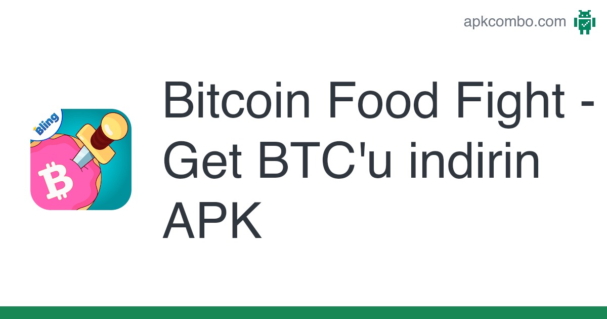 Bitcoin Food Fight - Get BTC APK free download ;