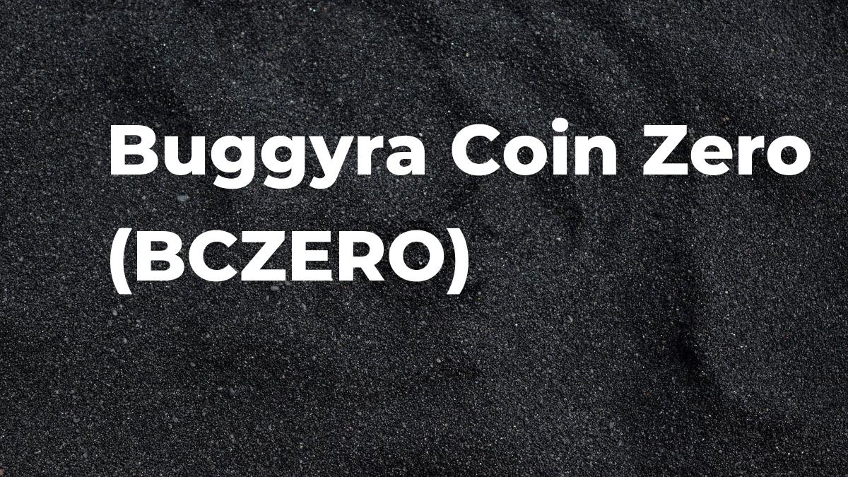 Buggyra Coin Zero (BCZERO) $ Charts, Live Price, Market Cap & others Data >> Stelareum