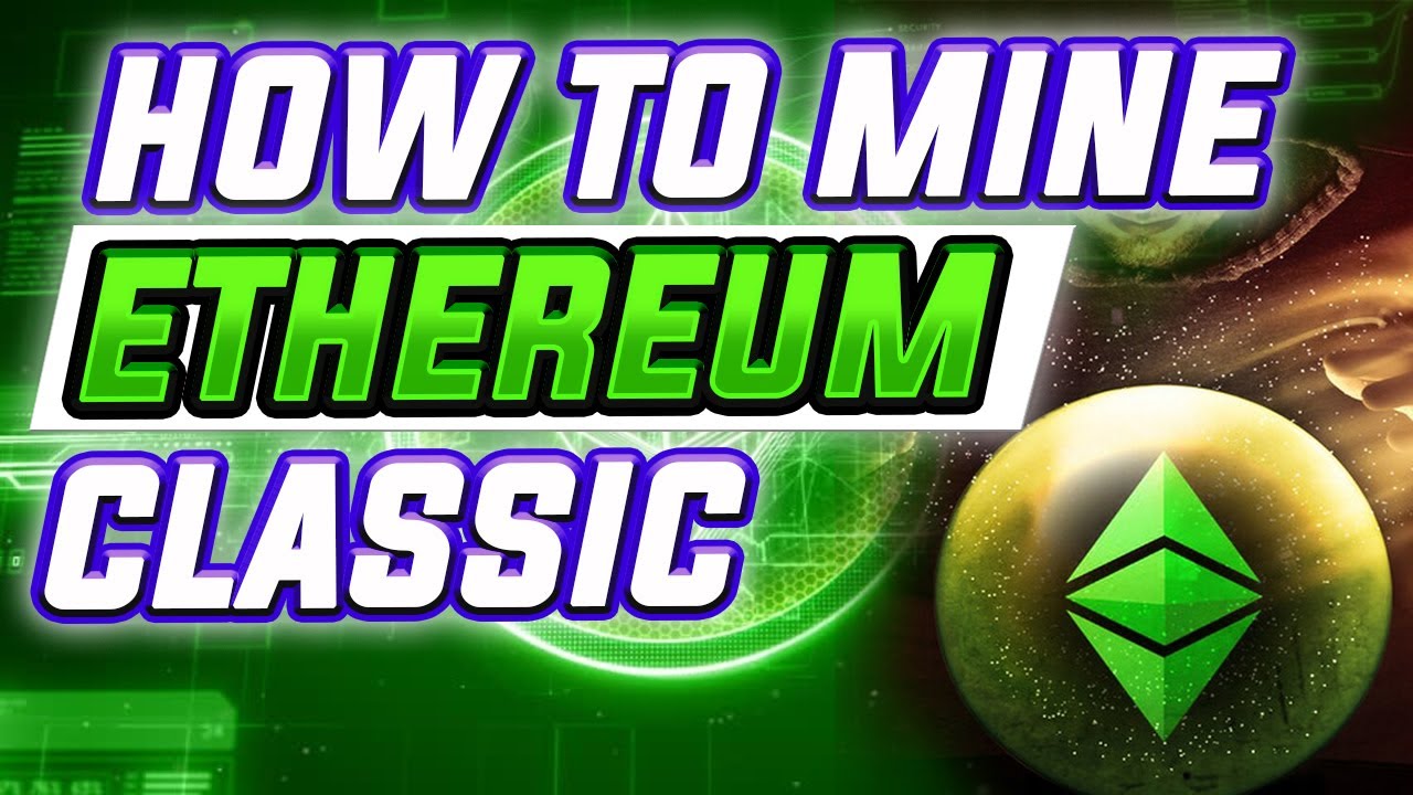 Ethereum Classic Mining: How to Mine ETC? | Beginners Guide