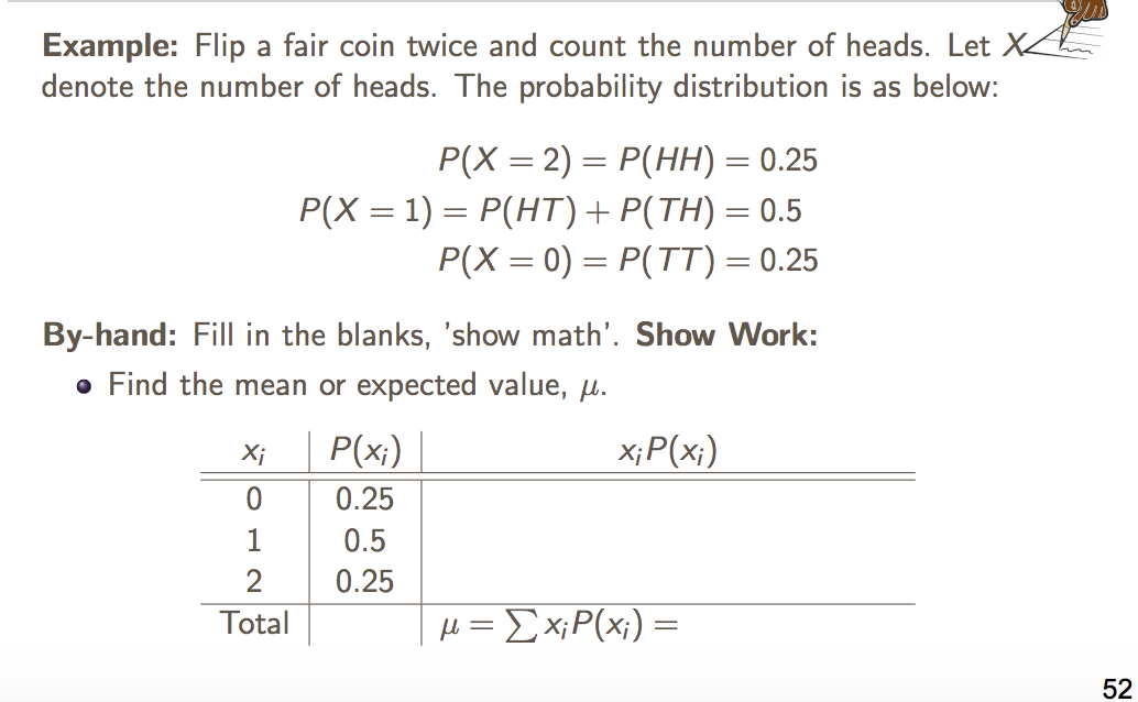 What is the expected value of a fair coin toss, where heads = 1 and tails..