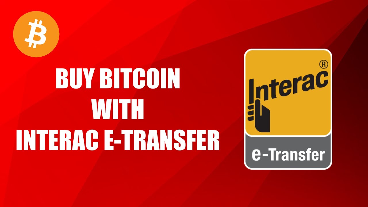 7 Ways to Buy Bitcoin with e Transfer Interac