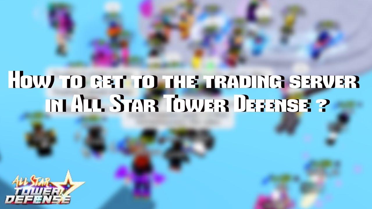 Trading Page | Roblox: All Star Tower Defense Wiki | Fandom