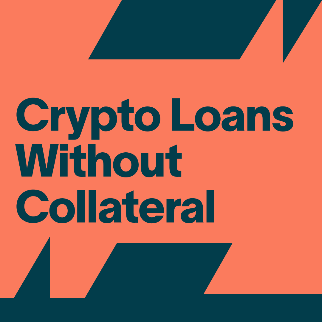 Crypto Loans Without Collateral, Explained