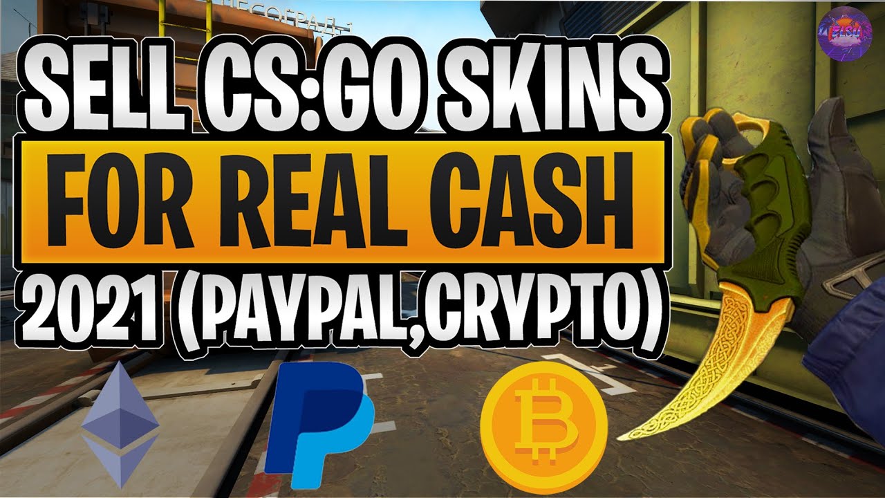 CSGO Skins for PayPal ⇒ Learn how to Sell CSGO Skins for PayPal | cryptolive.fun