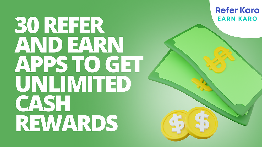 30 Best Refer and Earn Apps in India for • EarnKaro Blog