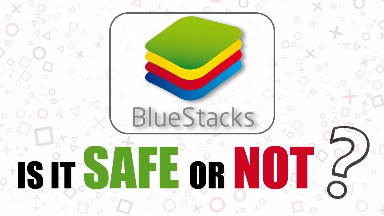 Is BlueStacks Safe? Everything You Must Know