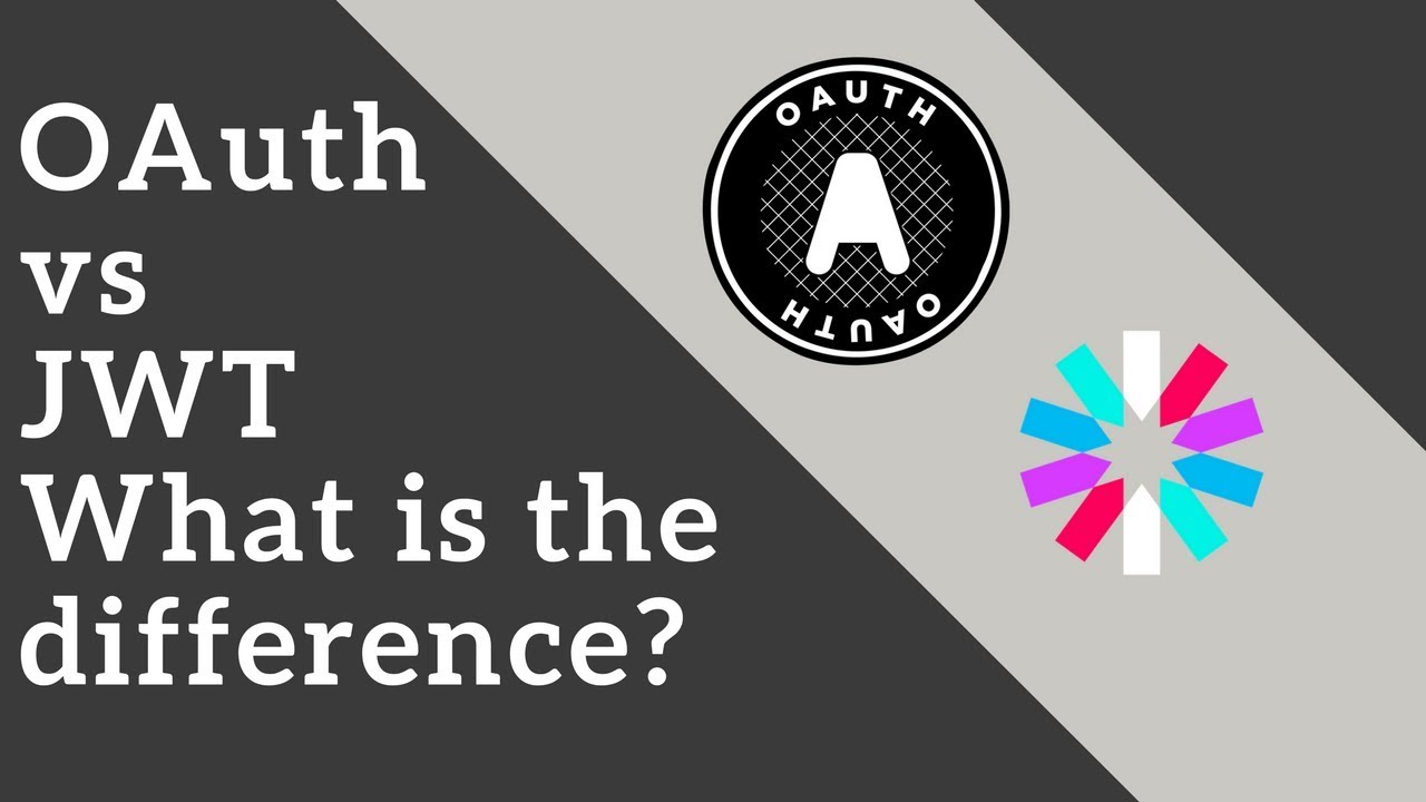 OAuth vs JWT - What is the Difference?