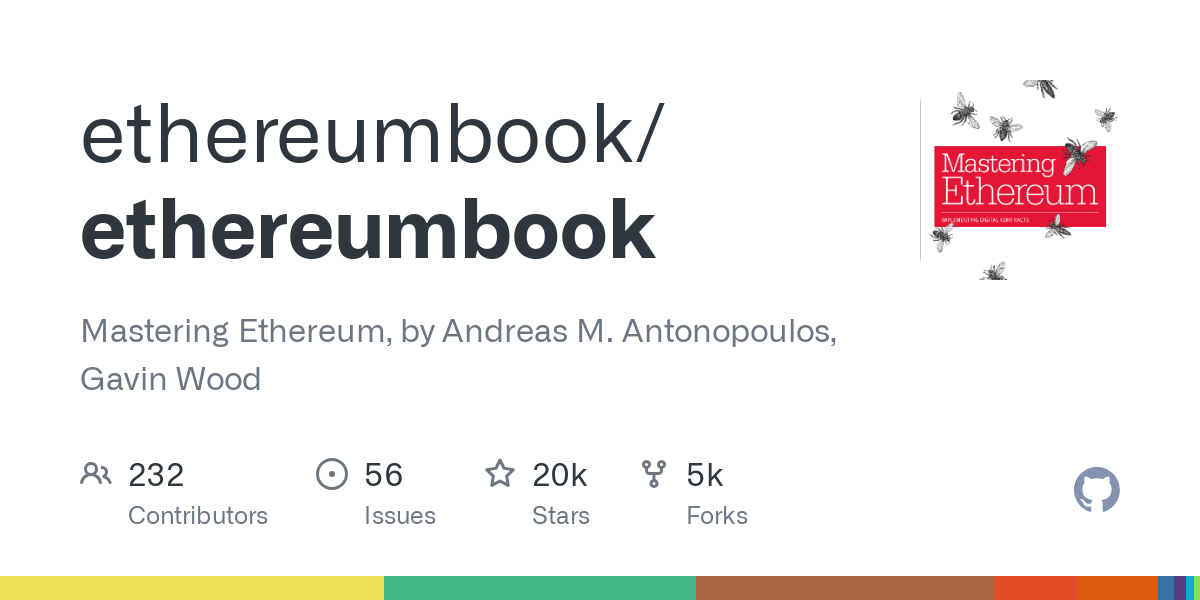 GitHub - ethereumbook/ethereumbook: Mastering Ethereum, by Andreas M. Antonopoulos, Gavin Wood