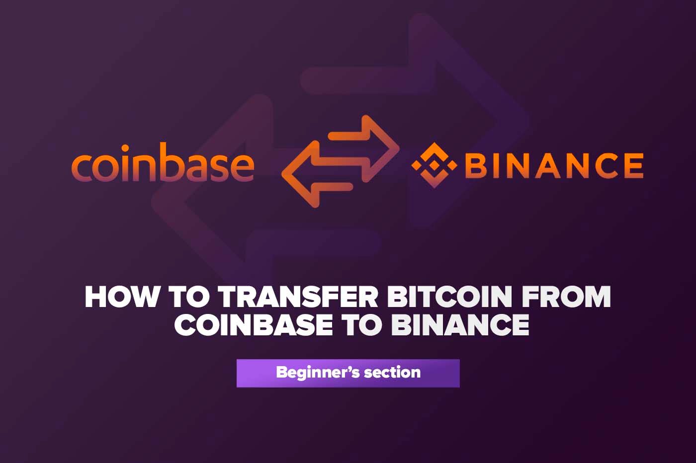 How to Transfer from Coinbase to Binance - 5 Easy Steps