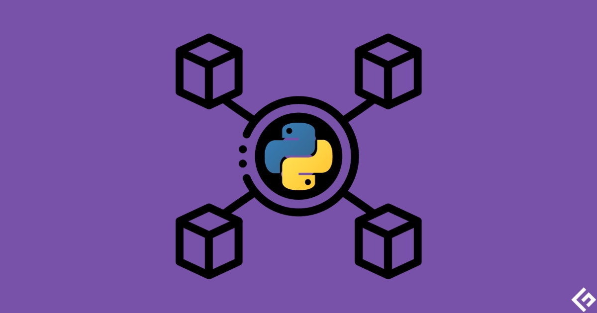 Create simple Blockchain using Python - GeeksforGeeks