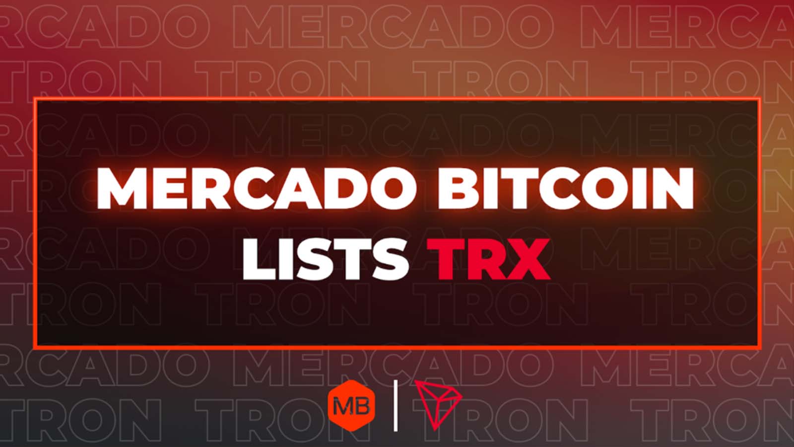 Mercado Bitcoin starts with listing of TRON network’s native token: TRX - Blockworks