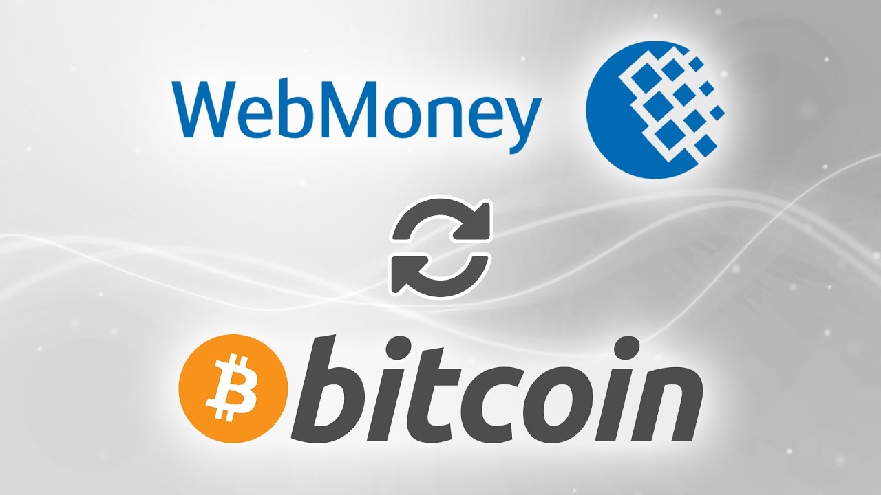 Exchange WebMoney WMZ to Bitcoin (BTC)  where is the best exchange rate?