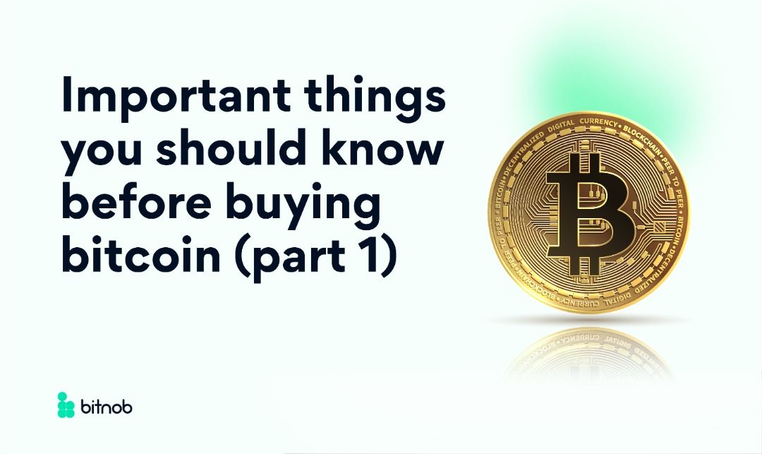 Important Things You Should Know Before Buying Bitcoin (Part One)